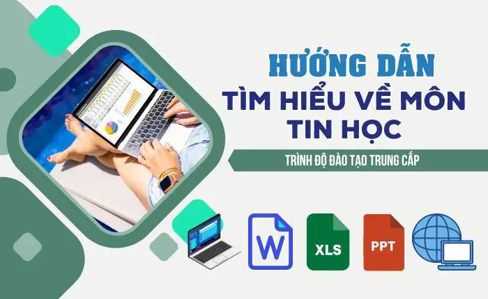 Hướng dẫn học môn Tin học trình độ đào tạo Trung cấp